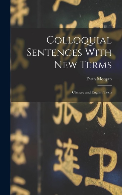 Colloquial Sentences With new Terms - Evan Morgan
