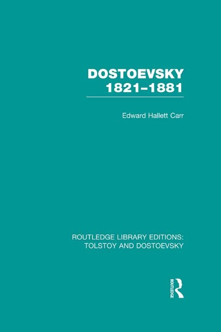Dostoevsky 1821-1881 - E. H. Carr