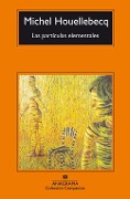 Las partículas elementales - Michel Houellebecq