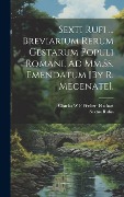 Cover-Bild zum Titel 'Sexti Rufi ... Breviarium Rerum Gestarum Populi Romani, Ad Mm.Ss. Emendatum [By R. Mecenate].' von 'Charles W. F. Fischer Fischart, Sextus Rufus'