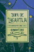 Cover-Bild zum Titel 'Sopa de lagartija: Relato estratagemático en forma de novela' von 'German T. Cruz'