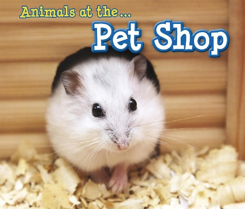Animals at the Pet Shop - Sian Smith