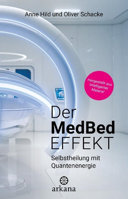 Der MedBed-Effekt - Anne Hild, Oliver Schacke