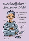 Wechseljahre? Entspann Dich! - Petra Silberbauer