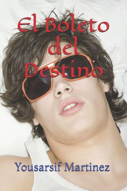El Boleto del Destino - Yousarsif Martinez