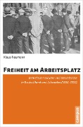 Cover-Bild zum Titel 'Freiheit am Arbeitsplatz' von 'Klaus Neumann'