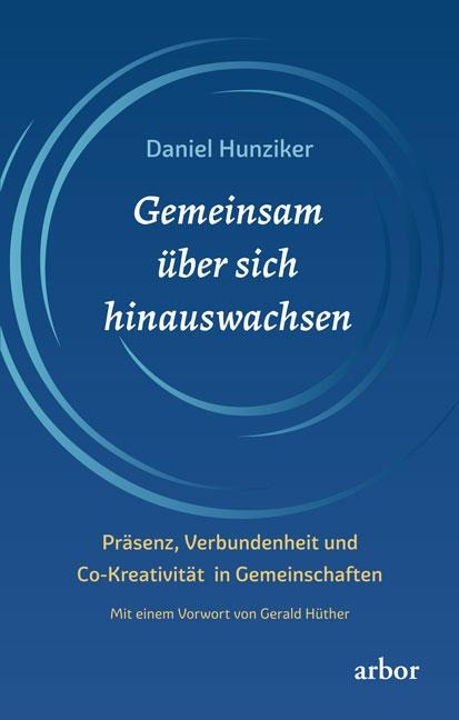 Gemeinsam über sich hinauswachsen - Daniel Hunziker