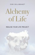 Cover-Bild zum Titel 'Alchemy of Life' von 'Dirk Oellibrandt'