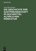 Cover-Bild zum Titel 'Die Geschichte der Gastfreundschaft im hochmittelalterlichen Mönchtum' von 'Jutta Maria Berger'