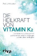 Cover-Bild zum Titel 'Die Heilkraft von Vitamin K2' von 'Petra Hirscher'