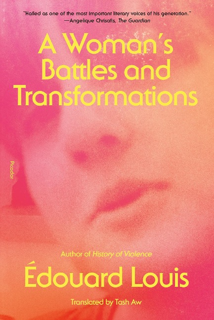 A Woman's Battles and Transformations - Édouard Louis