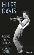 Cover-Bild zum Titel 'Miles Davis. Sound eines Lebens' von 'Stefan Hentz'