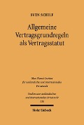 Allgemeine Vertragsgrundregeln als Vertragsstatut - Sven Schilf