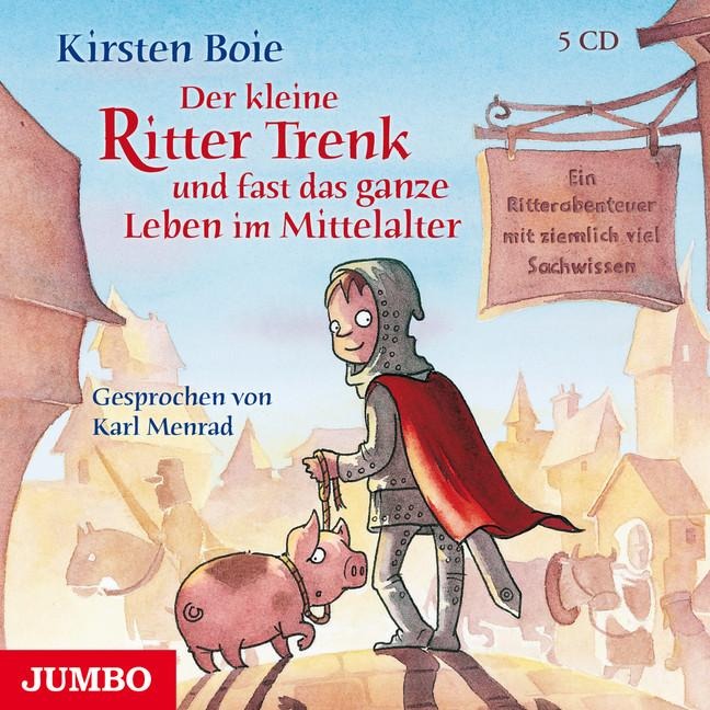 Der kleine Ritter Trenk und fast das ganze Leben im Mittelalter - Kirsten Boie