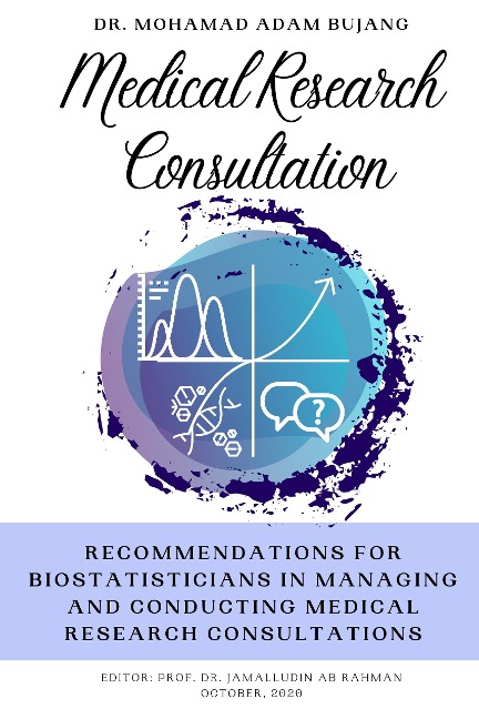 Recommendations for Biostatisticians in Managing and Conducting Medical Research Consultations - Mohamad Adam Bujang