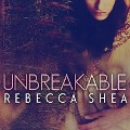Cover-Bild zum Titel 'Unbreakable Lib/E' von 'Rebecca Shea'