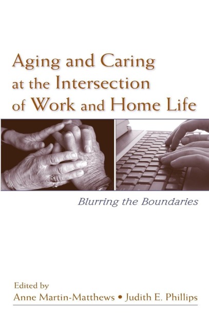 Aging and Caring at the Intersection of Work and Home Life - 