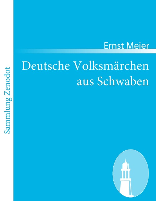 Deutsche Volksmärchen aus Schwaben - Ernst Meier