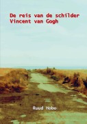 Cover-Bild zum Titel 'De reis van de schilder Vincent van Gogh' von 'Ruud Hobo'
