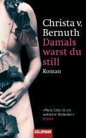 Damals warst du still - Christa von Bernuth