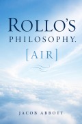 Cover-Bild zum Titel 'Rollo's Philosophy. [Air]' von 'Jacob Abbott'