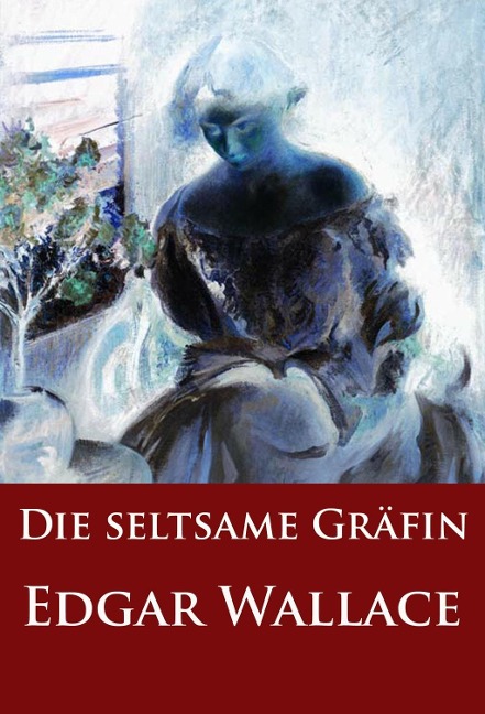 Die seltsame Gräfin - Edgar Wallace