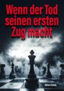 Cover-Bild zum Titel 'Wenn der Tod seinen ersten Zug macht' von 'Stefan Schaly'