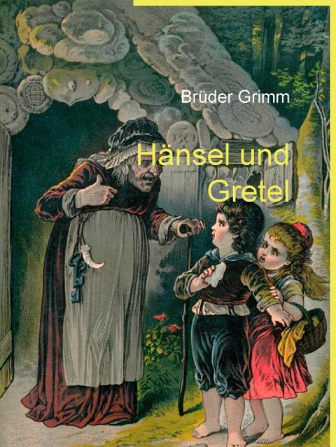 Hänsel und Gretel - Brüder Grimm