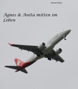 Cover-Bild zum Titel 'Agnes & Anita mitten im Leben' von 'Reinhard Mathys'