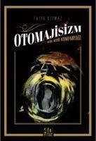 Otomajisizm - Bir Ruh Kumpanyasi - Fatih Kiymaz