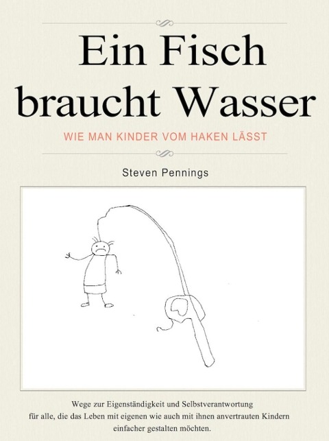 Ein Fisch braucht Wasser - Steven Pennings