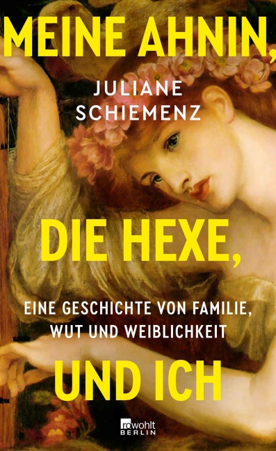 Meine Ahnin, die Hexe, und ich - Juliane Schiemenz