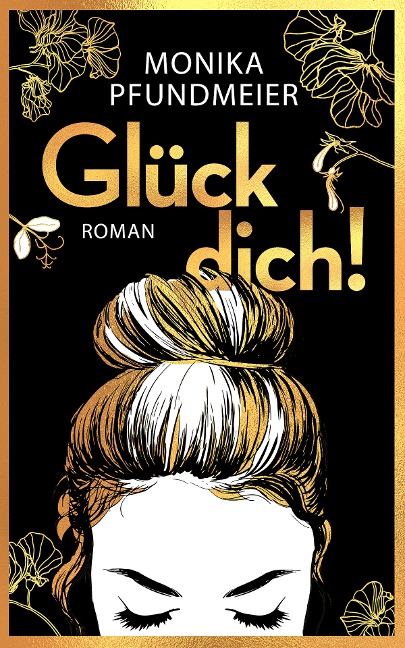 Glück dich! - Monika Pfundmeier