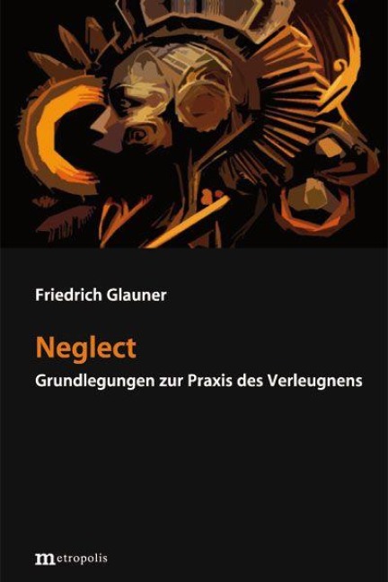 Neglect - Friedrich Glauner