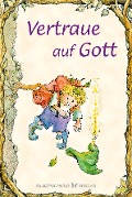 Cover-Bild zum Titel 'Vertraue auf Gott' von 'Carol Ann Morrow'