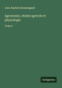 Cover-Bild zum Titel 'Agronomie, chimie agricole et physiologie' von 'Jean-Baptiste Boussingault'