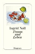 Traum und Leben - Ingrid Noll