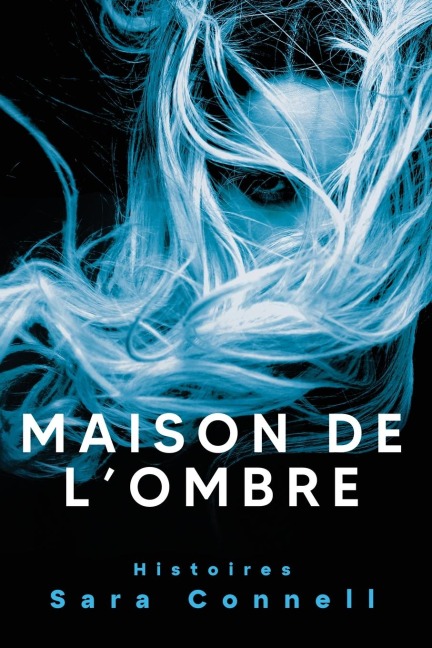 Maison de l'Ombre - Sara Connell