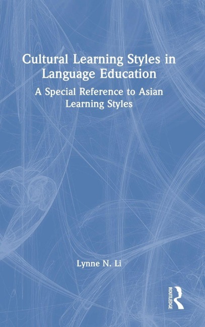 Cultural Learning Styles in Language Education - Lynne N. Li