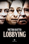 Cover-Bild zum Titel 'Lobbying' von 'Pietro Ratto'