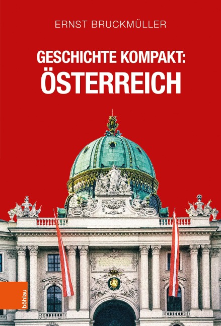 Geschichte kompakt: Österreich - Ernst Bruckmüller
