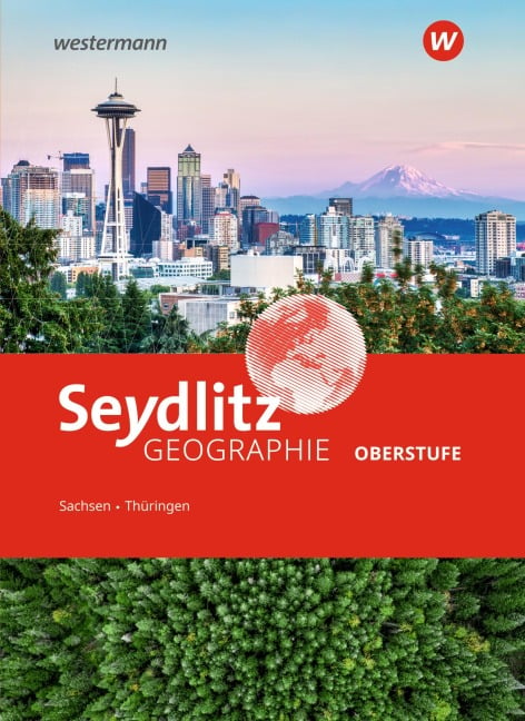 Seydlitz Geographie. Schulbuch. Sekundarstufe II in Sachsen und Thüringen - 