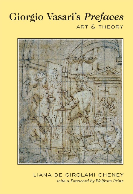 Giorgio Vasari's Prefaces - Liana De Girolami Cheney
