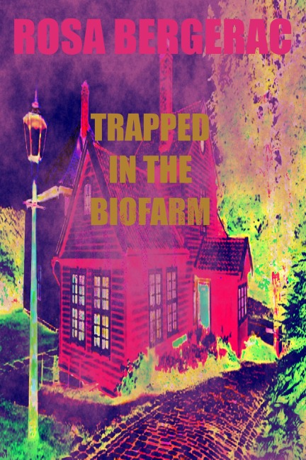 Trapped in the Biofarm (A Gold Story, #2) - Rosa Bergerac