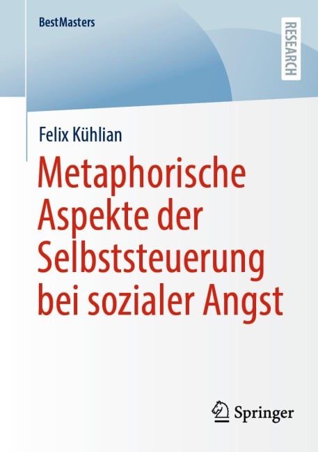 Metaphorische Aspekte der Selbststeuerung bei sozialer Angst - Felix Kühlian