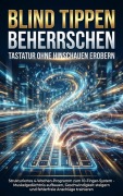 Cover-Bild zum Titel 'Blind Tippen Beherrschen: Tastatur Ohne Hinschauen Erobern' von 'Jana Werner'