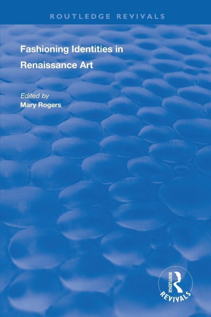 Fashioning Identities in Renaissance Art - 