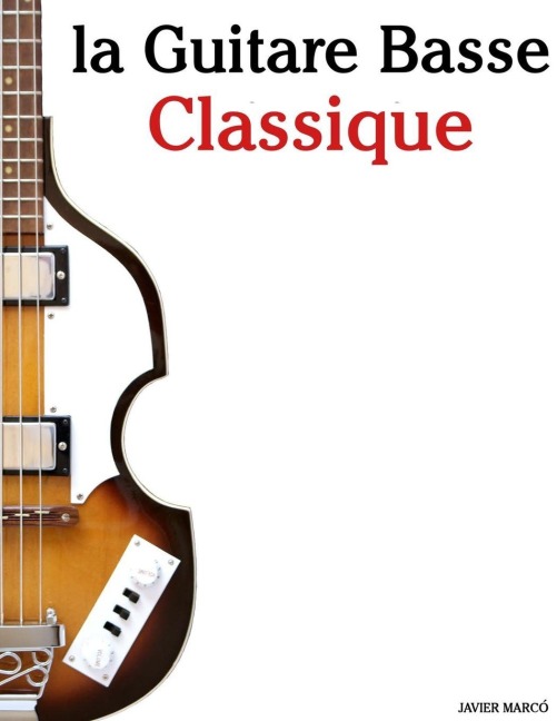 La Guitare Basse Classique - Javier Marcó