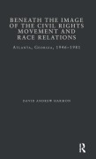 Cover-Bild zum Titel 'Beneath the Image of the Civil Rights Movement and Race Relations' von 'David A. Harmon'
