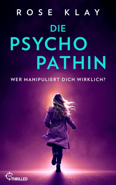 Die Psychopathin - Wer manipuliert dich wirklich? - Rose Klay